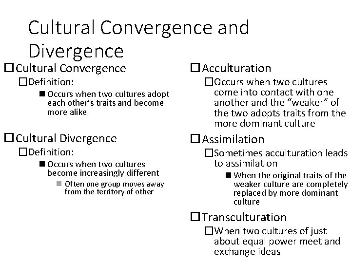 Cultural Convergence and Divergence Cultural Convergence �Definition: Occurs when two cultures adopt each other’s