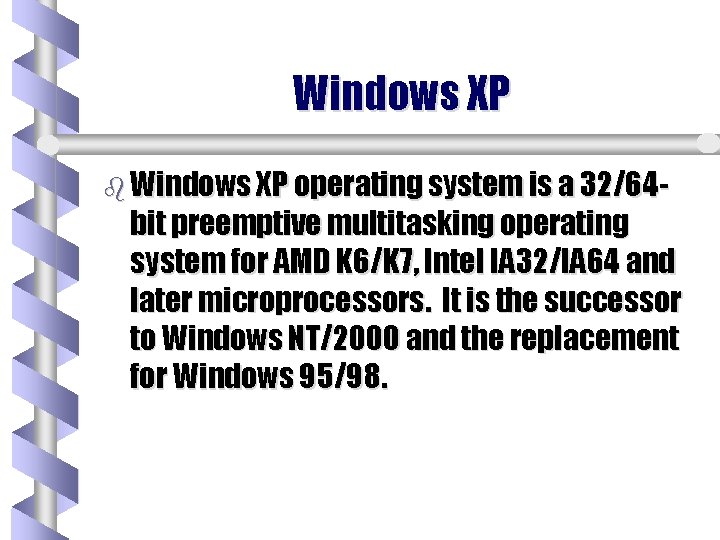 Windows XP b Windows XP operating system is a 32/64 - bit preemptive multitasking Windows XP b Windows XP operating system is a 32/64 - bit preemptive multitasking