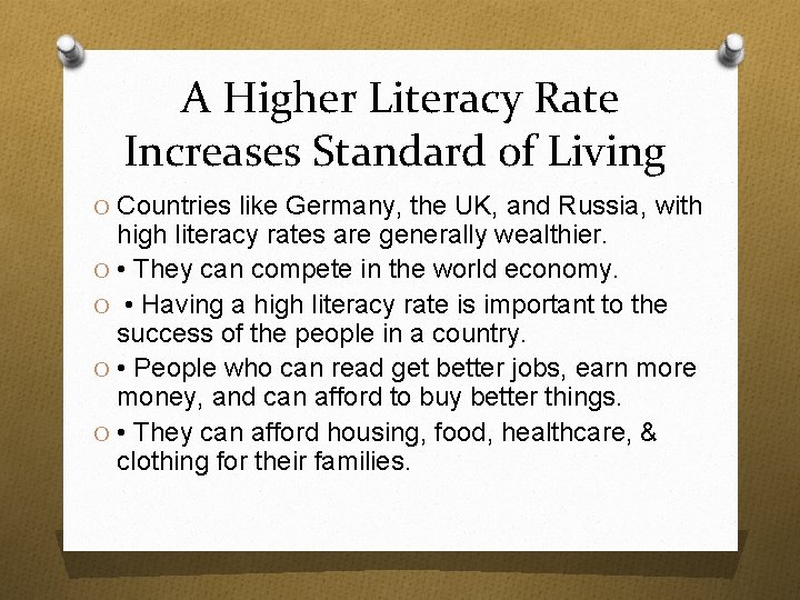A Higher Literacy Rate Increases Standard of Living O Countries like Germany, the UK,