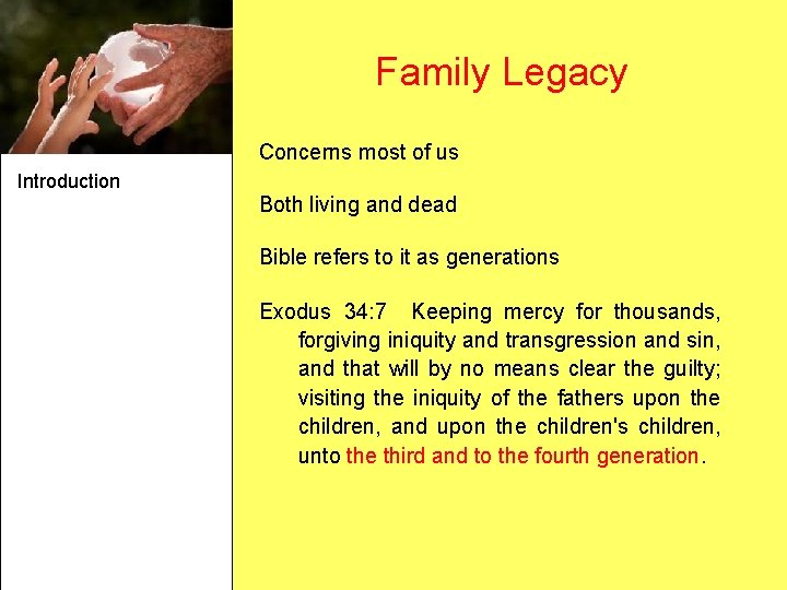 Family Legacy Concerns most of us Introduction Both living and dead Bible refers to