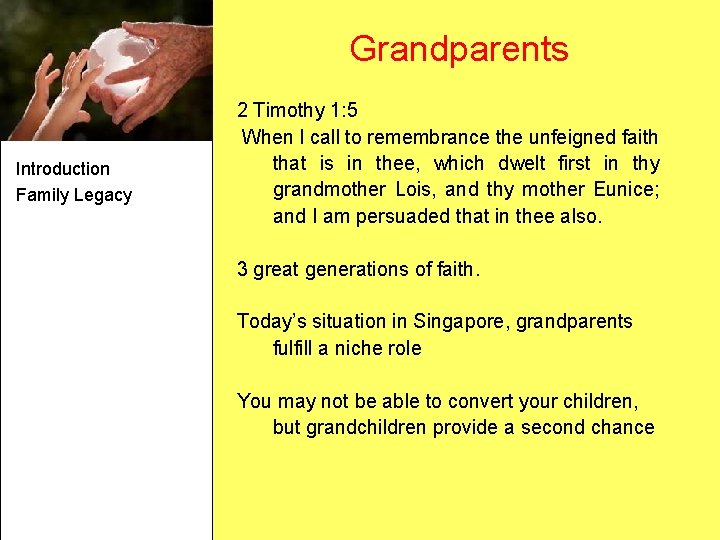 Grandparents Introduction Family Legacy 2 Timothy 1: 5 When I call to remembrance the