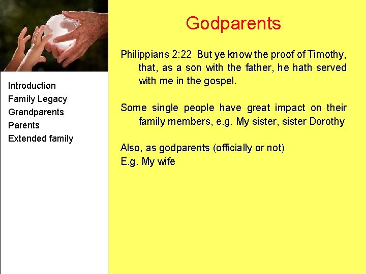 Godparents Introduction Family Legacy Grandparents Parents Extended family Philippians 2: 22 But ye know
