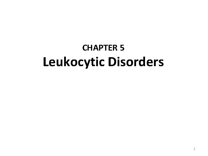 CHAPTER 5 Leukocytic Disorders 1 