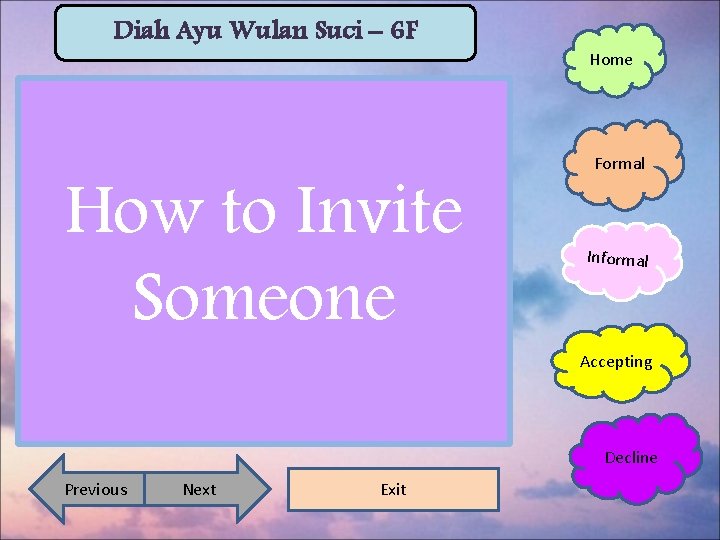 Diah Ayu Wulan Suci – 6 F How to Invite Someone Home Formal Informal