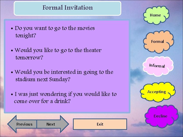 Formal Invitation Home • Do you want to go to the movies tonight? Formal