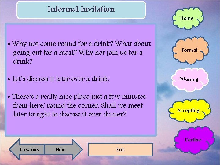 Informal Invitation Home • Why not come round for a drink? What about going