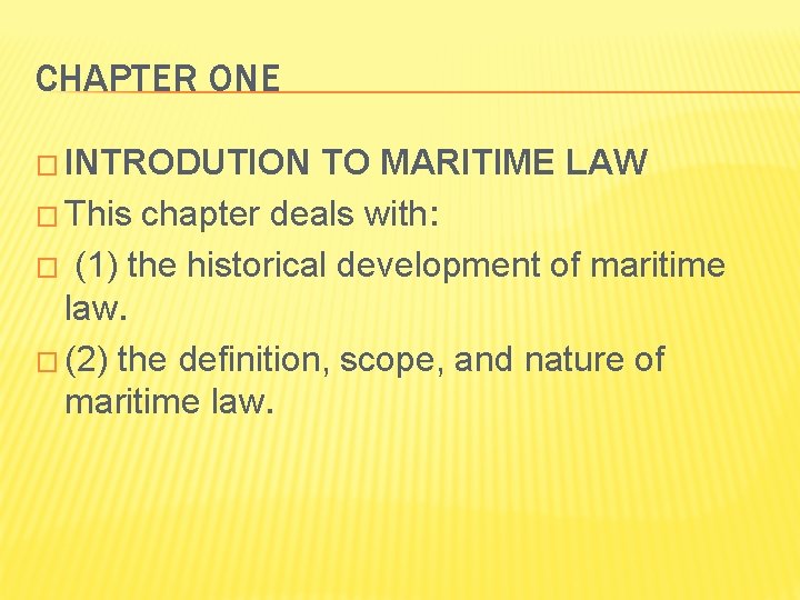 CHAPTER ONE � INTRODUTION TO MARITIME LAW � This chapter deals with: � (1)