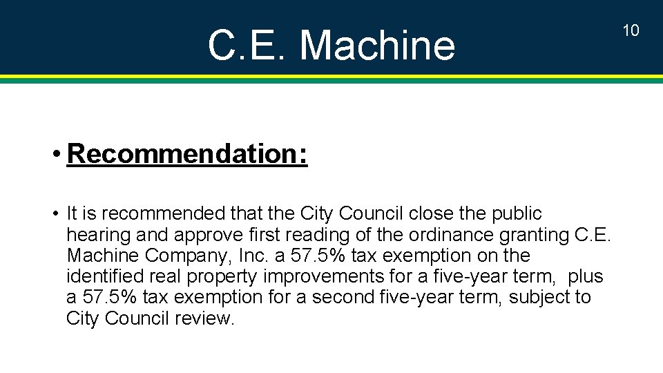 C. E. Machine • Recommendation: • It is recommended that the City Council close