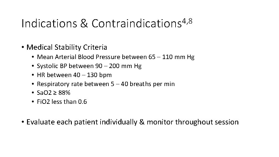 Indications & Contraindications 4, 8 • Medical Stability Criteria • • • Mean Arterial