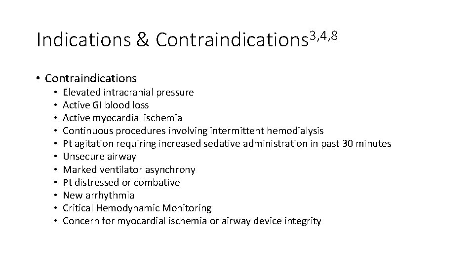 Indications & Contraindications 3, 4, 8 • Contraindications • • • Elevated intracranial pressure