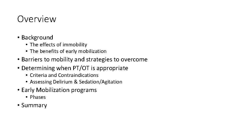 Overview • Background • The effects of immobility • The benefits of early mobilization