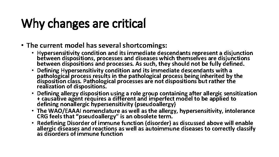 Why changes are critical • The current model has several shortcomings: • Hypersensitivity condition