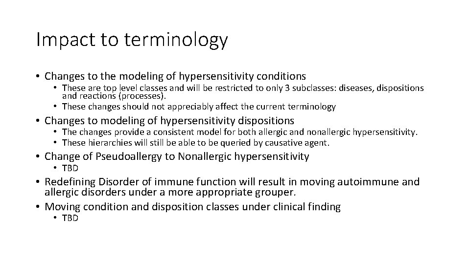 Impact to terminology • Changes to the modeling of hypersensitivity conditions • These are