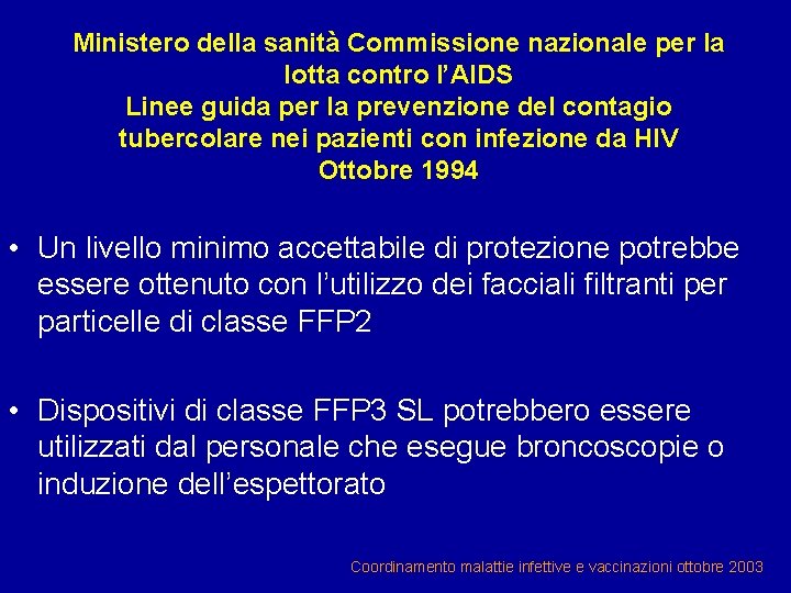 Ministero della sanità Commissione nazionale per la lotta contro l’AIDS Linee guida per la