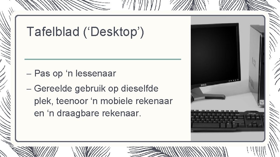 Graad 10 STELSEL TEGNOLOGIE Inleiding tot rekenaars Oorsig
