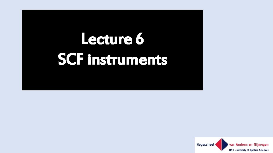 Lecture 6 SCF instruments 