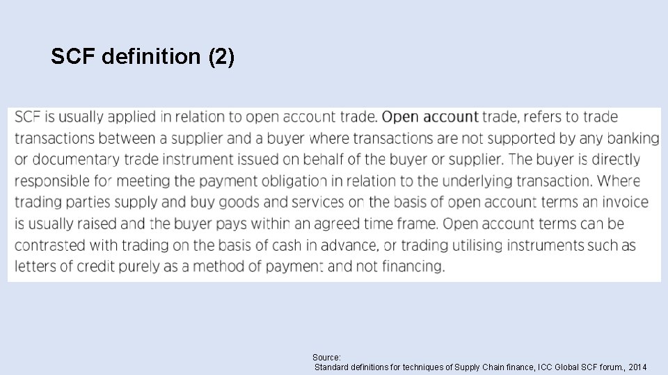 SCF definition (2) Source: Standard definitions for techniques of Supply Chain finance, ICC Global