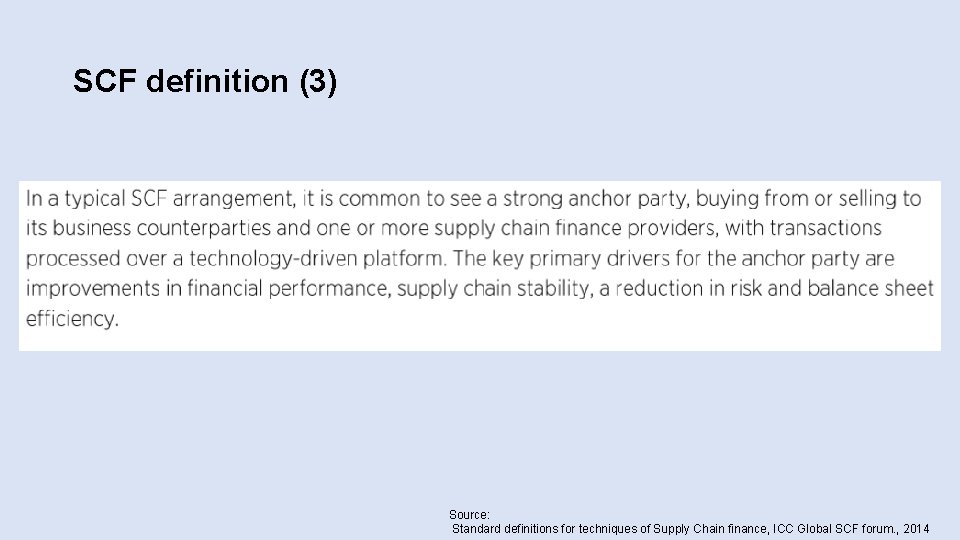 SCF definition (3) Source: Standard definitions for techniques of Supply Chain finance, ICC Global