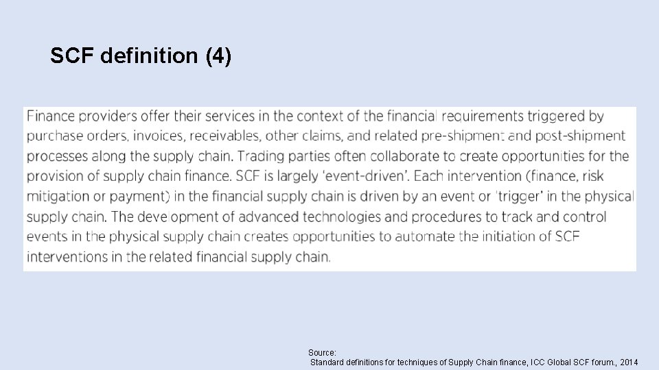 SCF definition (4) Source: Standard definitions for techniques of Supply Chain finance, ICC Global