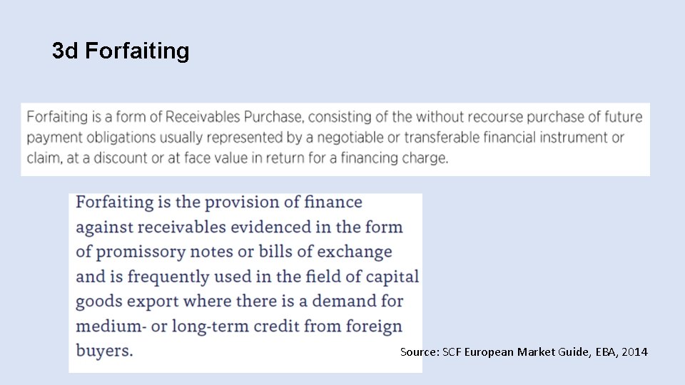 3 d Forfaiting Source: SCF European Market Guide, EBA, 2014 