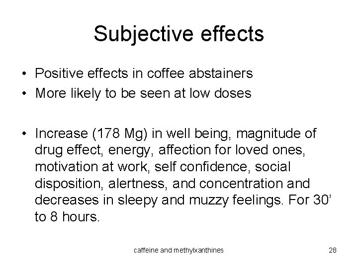 Subjective effects • Positive effects in coffee abstainers • More likely to be seen