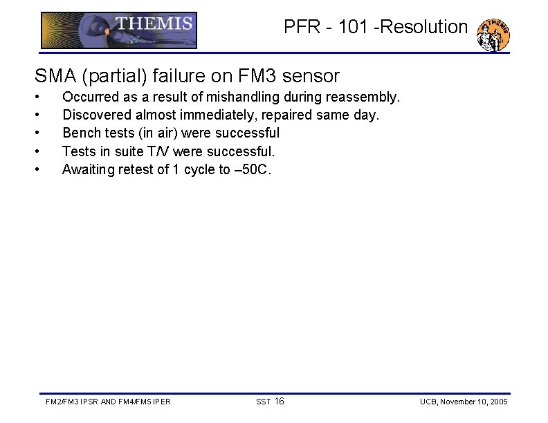 PFR - 101 -Resolution SMA (partial) failure on FM 3 sensor • • •