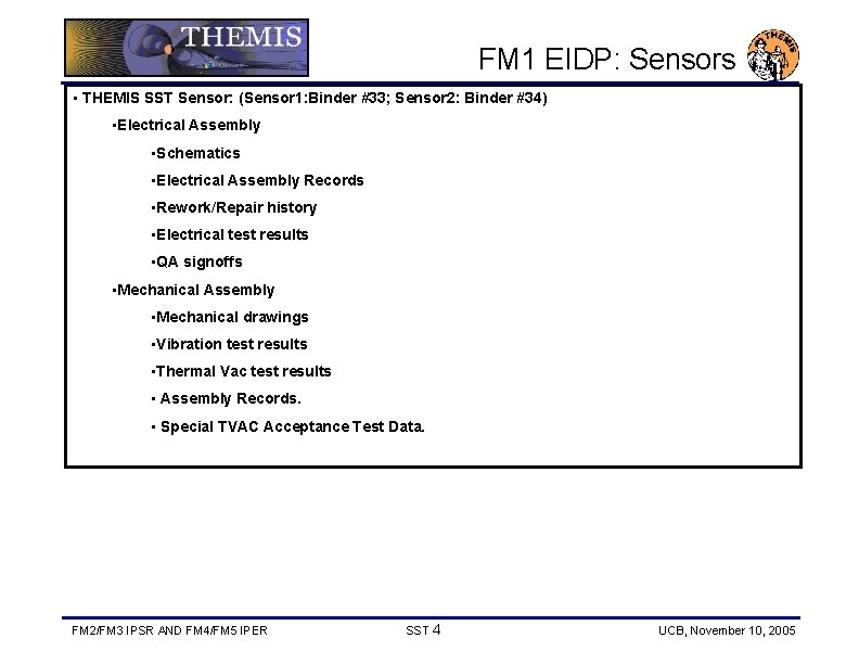 FM 1 EIDP: Sensors • THEMIS SST Sensor: (Sensor 1: Binder #33; Sensor 2: