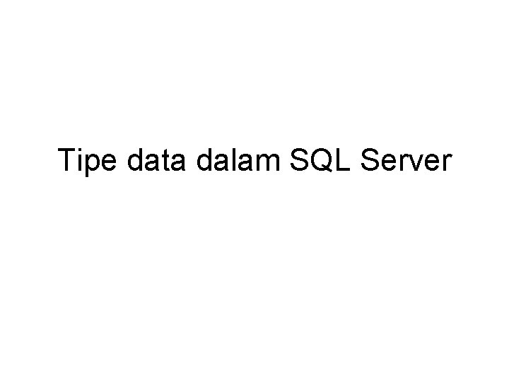 Tipe data dalam SQL Server 