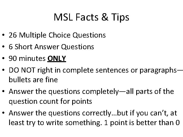 MSL Facts & Tips 26 Multiple Choice Questions 6 Short Answer Questions 90 minutes