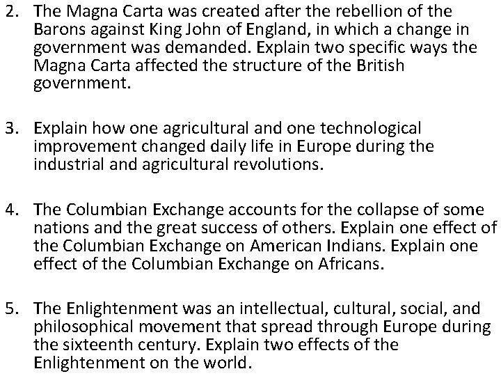 2. The Magna Carta was created after the rebellion of the Barons against King