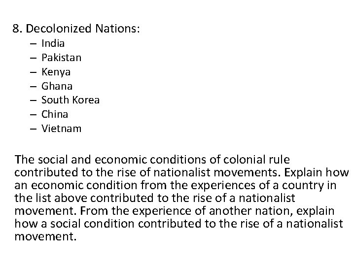 8. Decolonized Nations: – – – – India Pakistan Kenya Ghana South Korea China