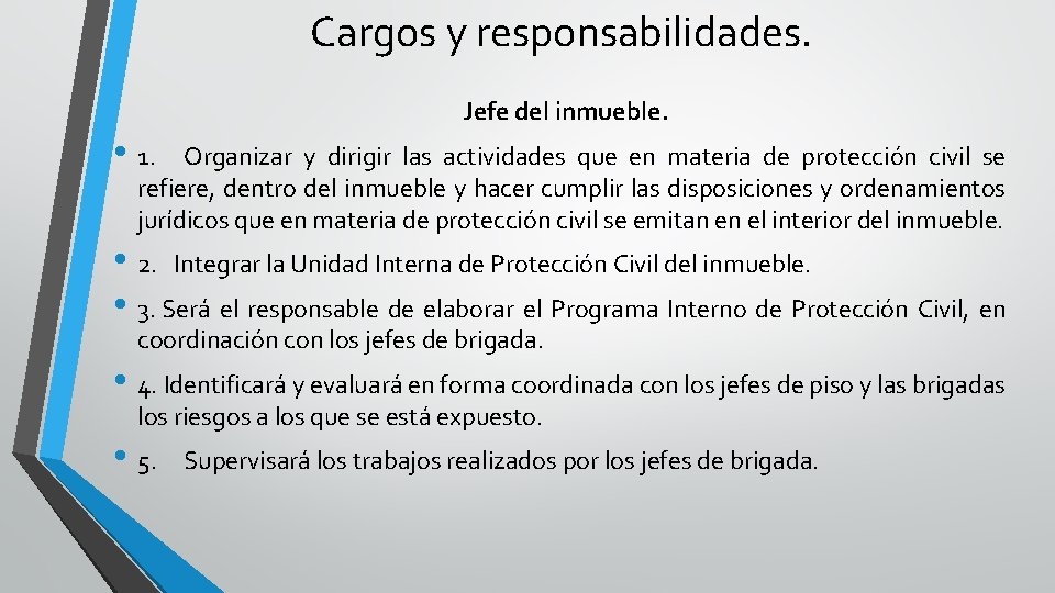 Cargos y responsabilidades. Jefe del inmueble. • 1. Organizar y dirigir las actividades que