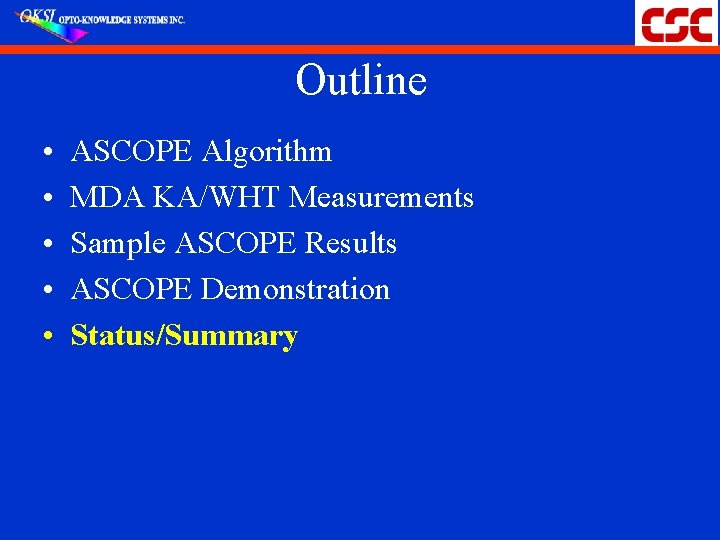 Outline • • • ASCOPE Algorithm MDA KA/WHT Measurements Sample ASCOPE Results ASCOPE Demonstration