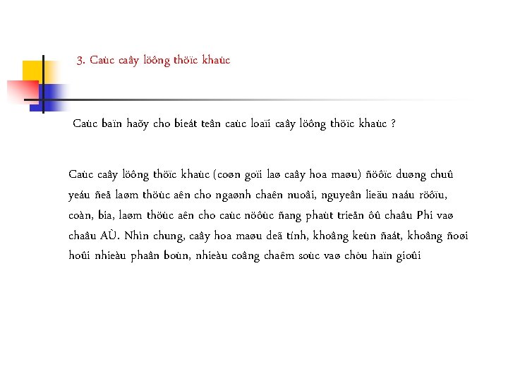 3. Caùc caây löông thöïc khaùc Caùc baïn haõy cho bieát teân caùc loaïi