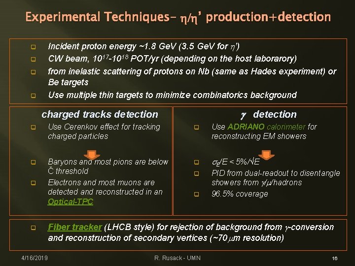 Experimental Techniques- h/h’ production+detection Incident proton energy ~1. 8 Ge. V (3. 5 Ge.