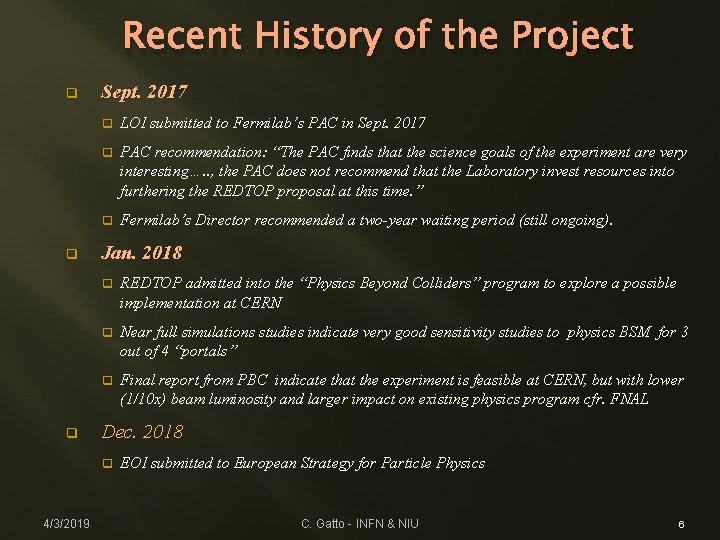 Recent History of the Project q q q Sept. 2017 q LOI submitted to