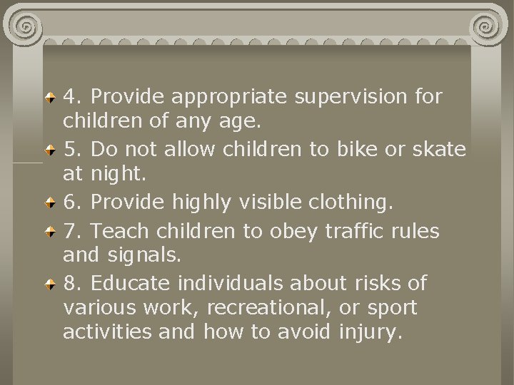 4. Provide appropriate supervision for children of any age. 5. Do not allow children 4. Provide appropriate supervision for children of any age. 5. Do not allow children