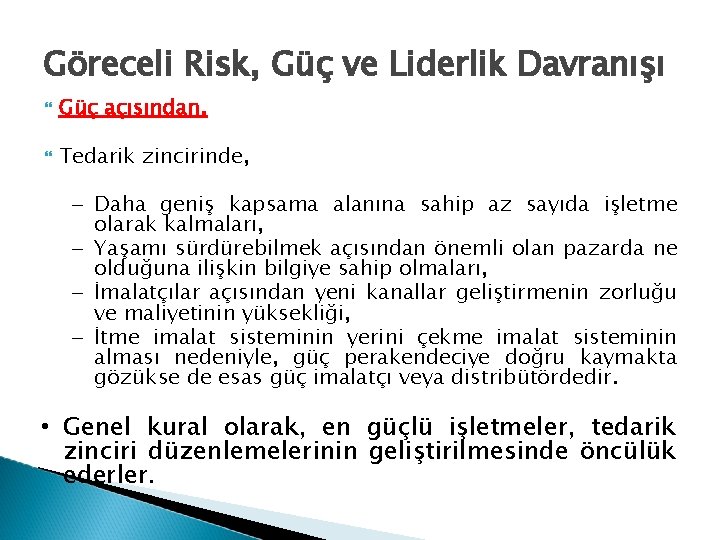 Göreceli Risk, Güç ve Liderlik Davranışı Güç açısından, Tedarik zincirinde, – Daha geniş kapsama