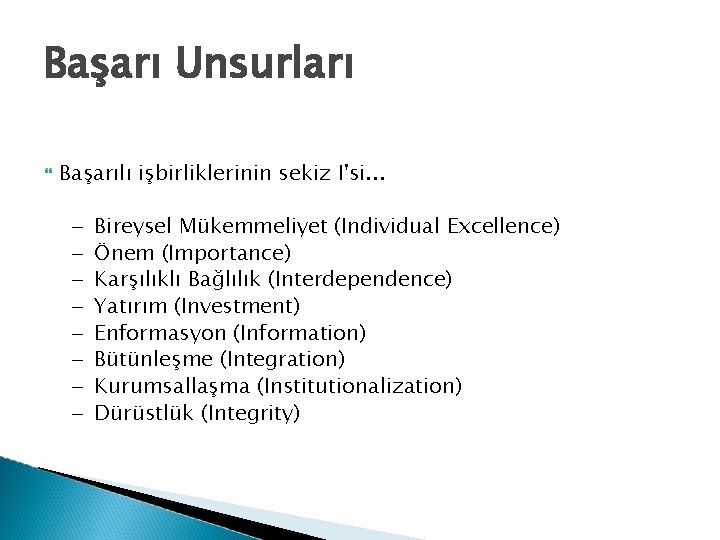 Başarı Unsurları Başarılı işbirliklerinin sekiz I'si. . . – – – – Bireysel Mükemmeliyet