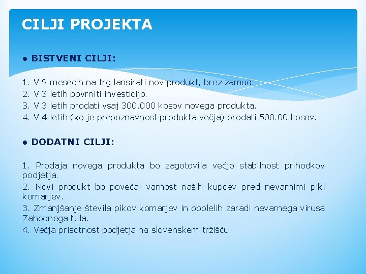 CILJI PROJEKTA ● BISTVENI CILJI: 1. 2. 3. 4. V V 9 3 3