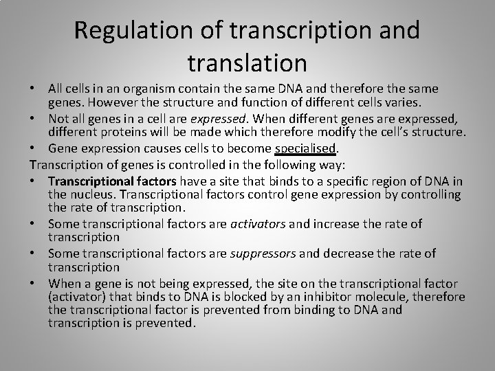 Regulation of transcription and translation • All cells in an organism contain the same