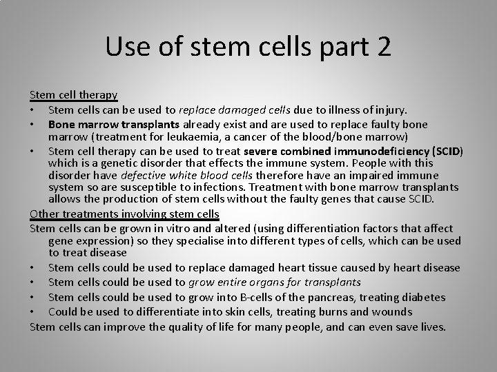 Use of stem cells part 2 Stem cell therapy • Stem cells can be