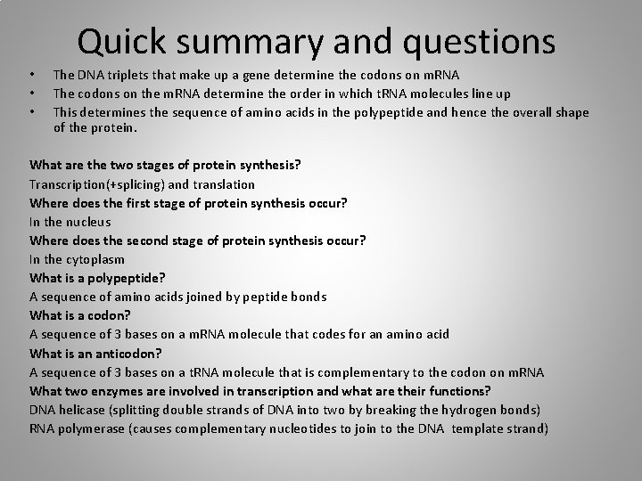 Quick summary and questions • • • The DNA triplets that make up a
