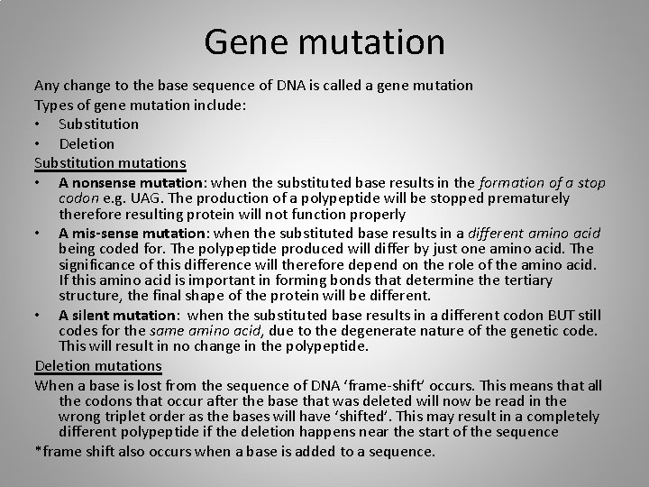 Gene mutation Any change to the base sequence of DNA is called a gene