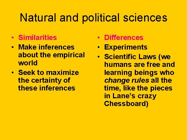 Natural and political sciences • Similarities • Make inferences about the empirical world • Natural and political sciences • Similarities • Make inferences about the empirical world •