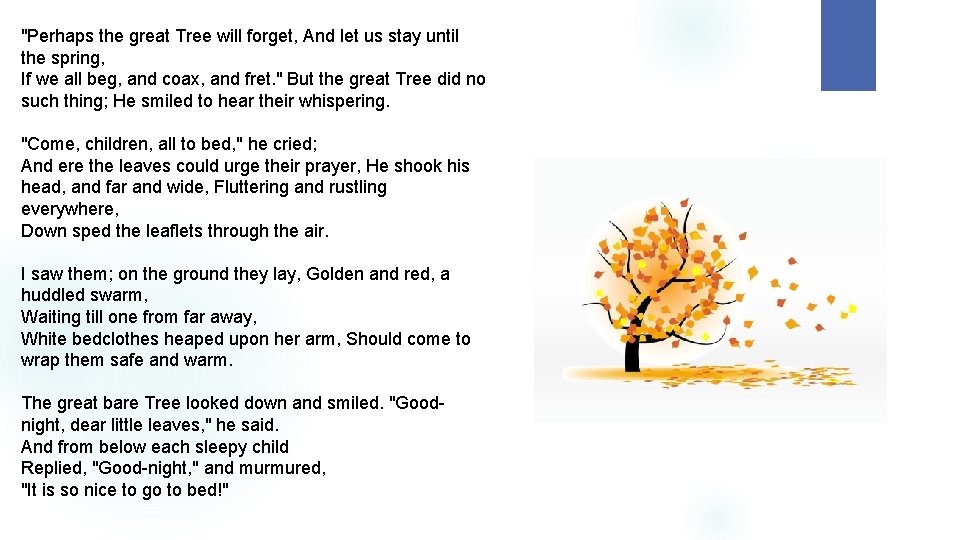 "Perhaps the great Tree will forget, And let us stay until the spring, If "Perhaps the great Tree will forget, And let us stay until the spring, If
