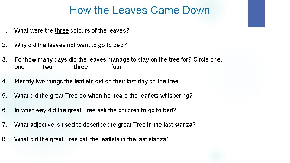 How the Leaves Came Down 1. What were three colours of the leaves? 2. How the Leaves Came Down 1. What were three colours of the leaves? 2.