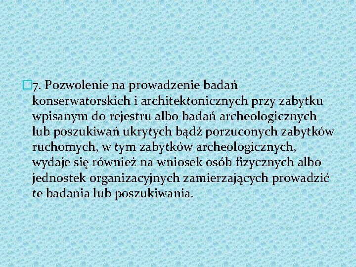 � 7. Pozwolenie na prowadzenie badań konserwatorskich i architektonicznych przy zabytku wpisanym do rejestru