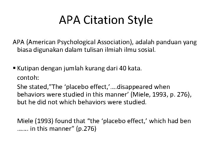 APA Citation Style APA (American Psychological Association), adalah panduan yang biasa digunakan dalam tulisan