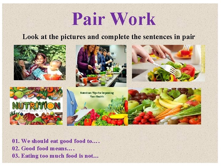 Pair Work Look at the pictures and complete the sentences in pair 01. We